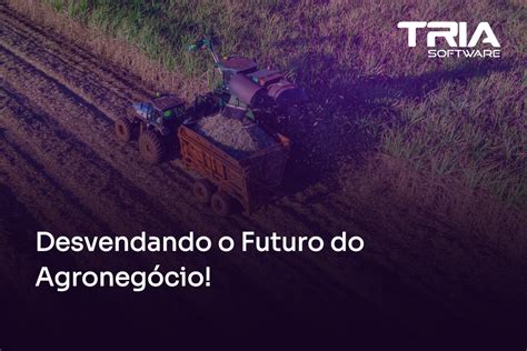 Transformação Digital No Agronegócio Tria Software