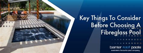 Key Things To Consider Before Choosing A Fibreglass Pool Barrier Reef