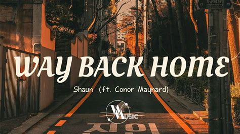 Shaun Feat Conor Maynard Way Back Home Lyrics Sam Feldt Edit Youtube