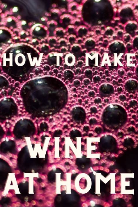 How To Make Easy Homemade Wine Red Or White Artofit