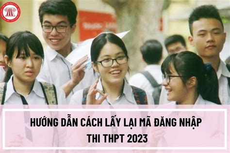 Hướng Dẫn Cách Lấy Lại Mã đăng Nhập Thi Thpt 2023 Cho Thí Sinh Dự Thi Quên Mật Khẩu đăng Nhập