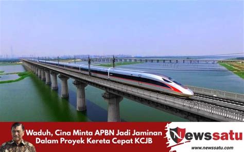 Waduh Cina Minta Apbn Jadi Jaminan Dalam Proyek Kereta Cepat Kcjb