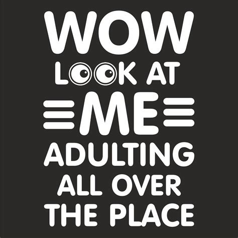 Wow Look At Me Adulting T Shirt Geekytees