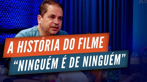 Do Que Fala O Filme Ningu M De Ningu M Corte Do Podcast Amigos