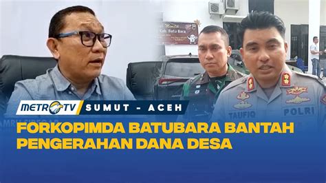 Forkopimda Batubara Bantah Pengerahan Dana Desa YouTube