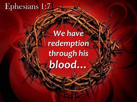 0514 Ephesians 17 We Have Redemption Through His Blood Powerpoint