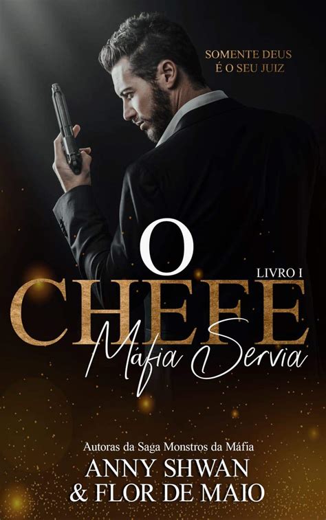 O Chefe Máfia Sérvia Monstros da Máfia Livro 1 by Anny Shwan Goodreads