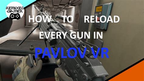 How To Reload Every Gun In Pavlov Vr 2020 Youtube