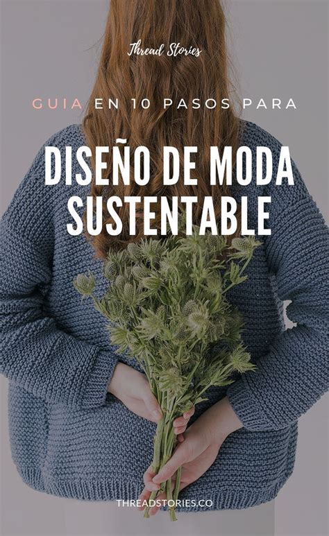 Una GUÍA EN 10 PASOS PARA DISEÑO DE MODA SOSTENIBLE Una guía GRATIS