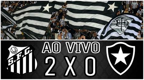 Santos X Botafogo Ao Vivo • BrasileirÃo 2022 ⭐ Youtube