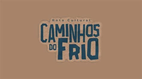 Confira A Programa O Da Rota Cultural Caminhos Do Frio Campina