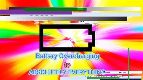 Battery Overcharging To 𝗔𝗕𝗦𝗢𝗟𝗨𝗧𝗘 𝗘𝗩𝗘𝗥𝗬𝗧𝗛𝗜𝗡𝗚 𝗣𝗘𝗥𝗖𝗘𝗡𝗧 Youtube