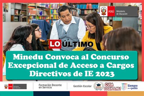 Minedu Convoca Al Concurso Excepcional De Acceso A Cargos Directivos De