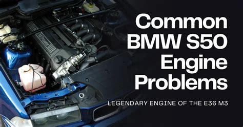 8 Common BMW S50 Engine Problems (E36 M3, Z3M)