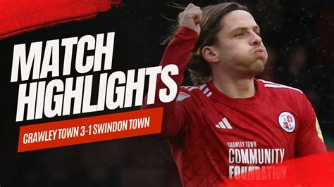 Highlights Crawley Town Vs Swindon Town Youtube