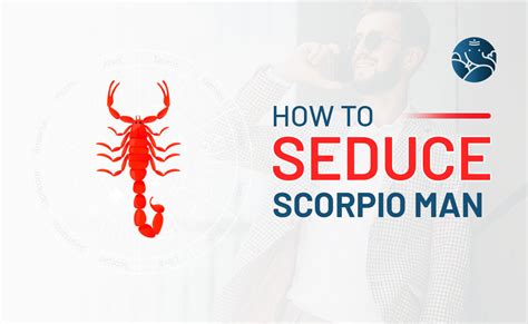 How To Seduce Scorpio Man In Love And Relationships