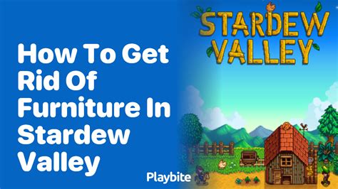 How To Get Rid Of Furniture In Stardew Valley Playbite