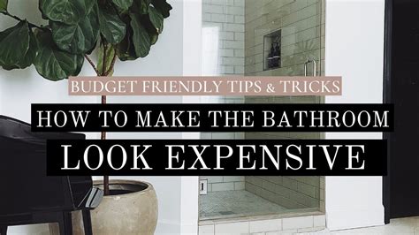 HOW TO MAKE YOUR BATHROOM LOOK EXPENSIVE EVEN ON A BUDGET YouTube