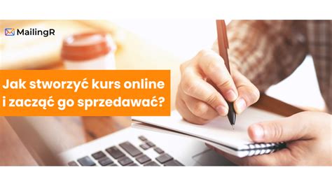 Jak szybko i skutecznie sprzedawać kurs online MailingR