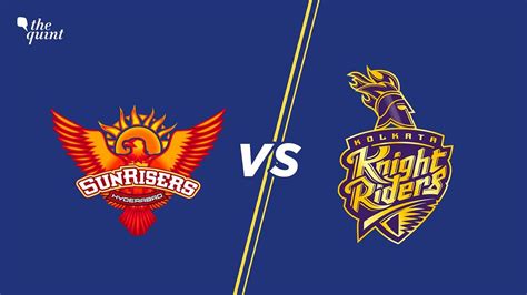 Sunrisers Hyderabad Srh Vs Kolkata Knight Riders Kkr Live Streaming When And Where To Watch