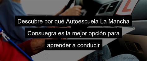 Autoescuela La Mancha Consuegra Tu Mejor Opci N Para Aprender A