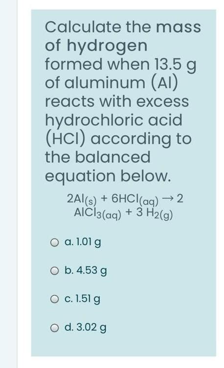 Solved Calculate The Mass Of Hydrogen Formed When G Of Chegg