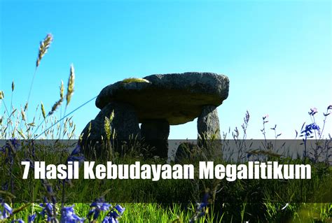 Dolmen Dan Menhir Merupakan Peninggalan Kebudayaan Dari Zaman Cave Blog