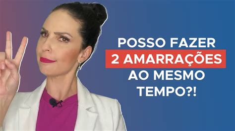 Posso Fazer Amarra Es Ao Mesmo Tempo Youtube