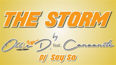 The Storm Ollie D Ft Canaanite DJ Say So A SoulFyah Prod Riddim