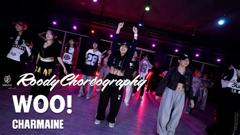 Woo Charmaine Roody Choreography Urban Play Dance Academy Youtube