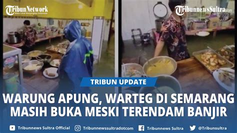 Warteg Di Tlogosari Semarang Masih Buka Meski Terendam Air Netizen