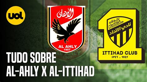 AL AHLY X AL ITTIHAD ONDE ASSISTIR AO VIVO HORÁRIO E ESCALAÇÕES NAS