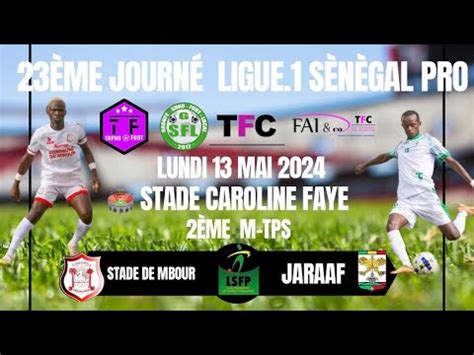 Direct Mt Stade De Mbour Jaraaf Me Journ E Ligue S N Gal Pro