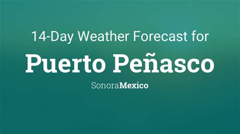 Puerto Peñasco, Sonora, Mexico 14 day weather forecast