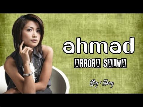 Ahmad Lirik Arrora Salwa Youtube