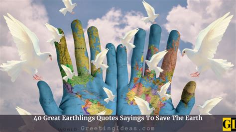 40 Great Earthlings Quotes Sayings To Save The Earth