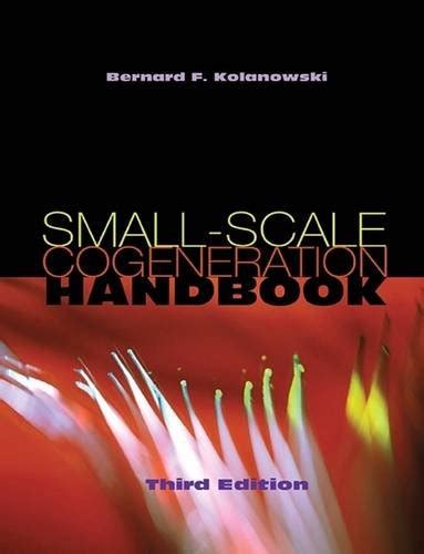 Small Scale Cogeneration Handbook 9780881735840 Abebooks