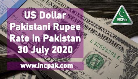 USD To PKR Dollar Rate In Pakistan 30 July 2020 INCPak