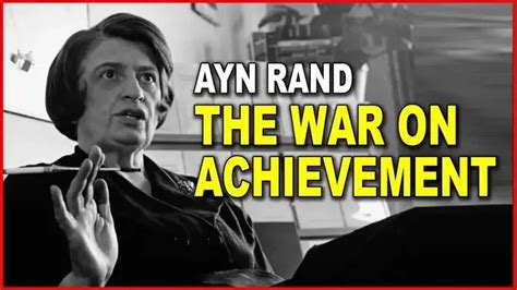 Ayn Rand The War On Achievement