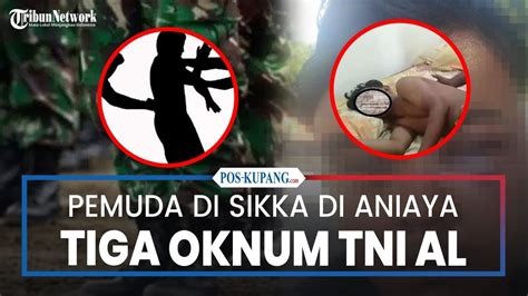 Dianiaya Anggota Tni Al Pemuda Di Sikka Lalu Dilaporkan Ke Polisi