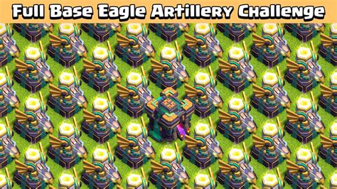 X Eagle Artillery Challenge In Clash Of Clans Eagle Artillery Vs