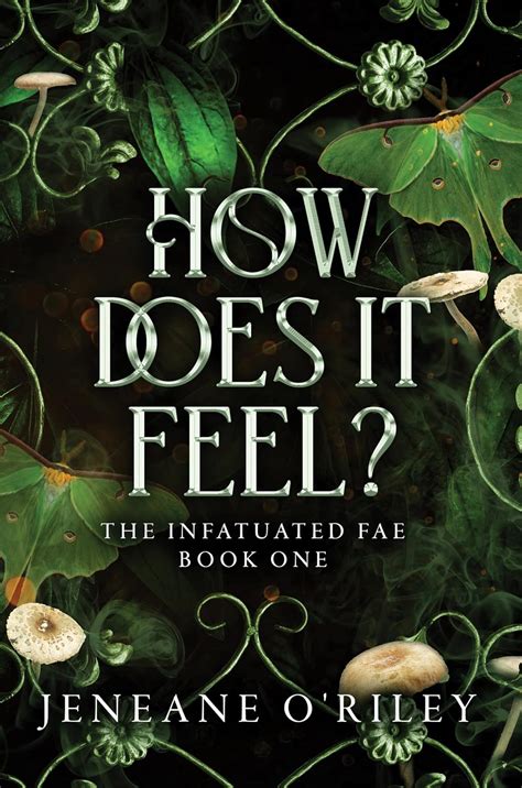 How Does It Feel 1 Infatuated Fae Oriley Jeneane Uk