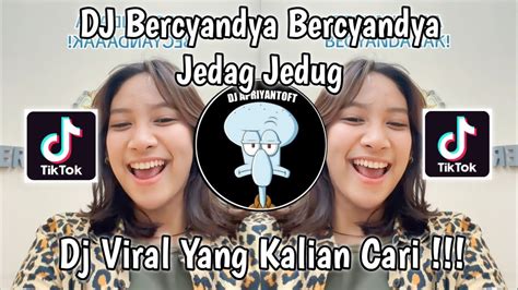 DJ BERCYANDYA JEDAG JEDUG VIRAL TIK TOK TERBARU 2023 YANG KALIAN CARI