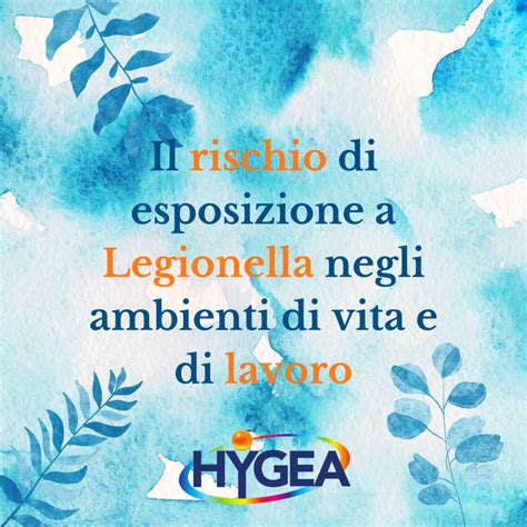 Il Rischio Di Esposizione A Legionella Negli Ambienti Di Vita E Di