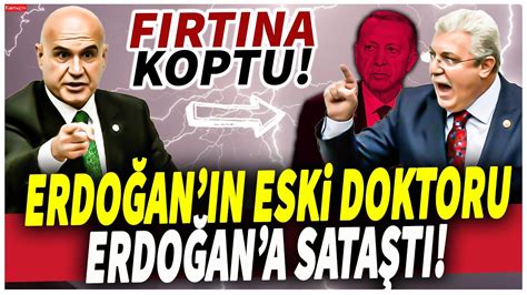 Erdoğan ın eski doktoru İYİ Partili Turhan Çömez Erdoğan a sataşınca