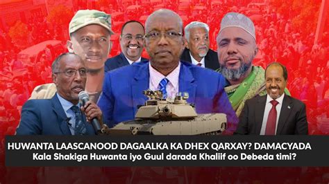 Xog Huwanta Laascanood Oo Dagaalka Dhex Qarxay Damacii Khaliif Halkee