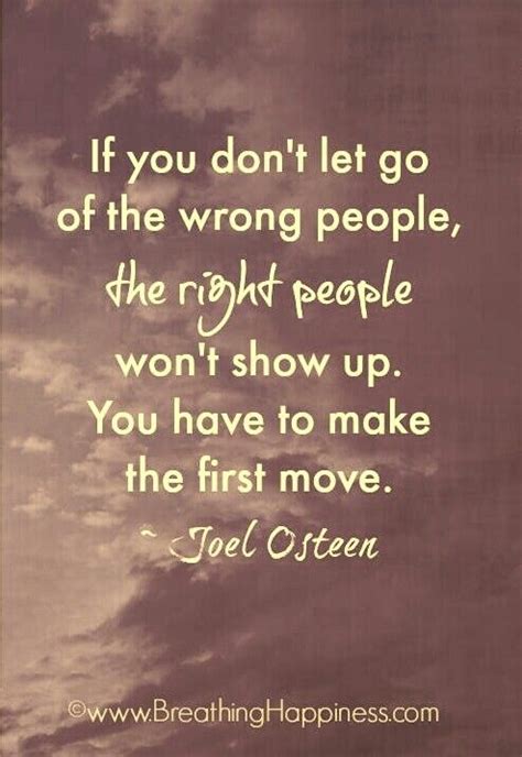 Let Go Of The Wrong People Joel Osteen Quotes Words Words Of Wisdom