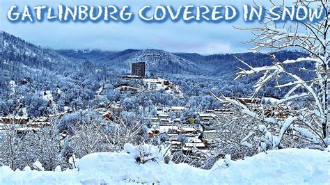 GATLINBURG COVERED IN SNOW 8 10 Inches Of Snow 33 000 Without Power