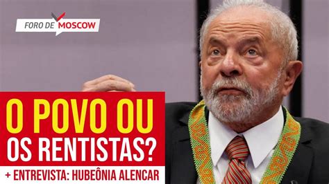 Foro De Moscow 18 Nov 2022 Lula Entre O Mercado E O Povo YouTube