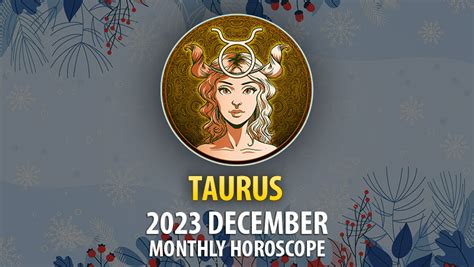 Taurus December Monthly Horoscope Horoscopeoftoday